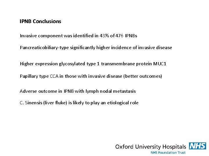 IPNB Conclusions Invasive component was identified in 43% of 476 IPNBs Pancreaticobiliary-type significantly higher