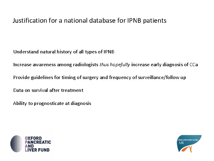 Justification for a national database for IPNB patients Understand natural history of all types