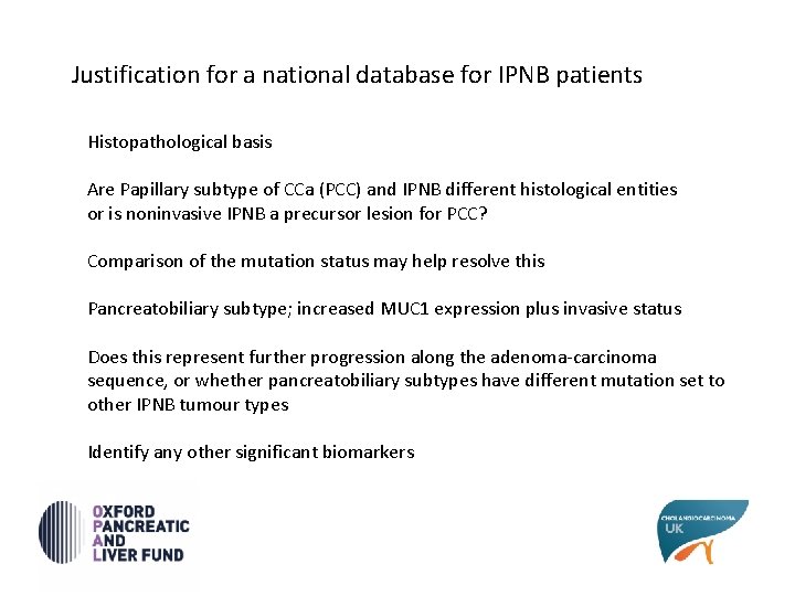 Justification for a national database for IPNB patients Histopathological basis Are Papillary subtype of