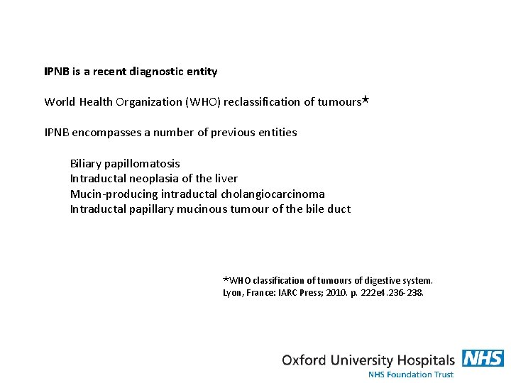 IPNB is a recent diagnostic entity World Health Organization (WHO) reclassification of tumours★ IPNB