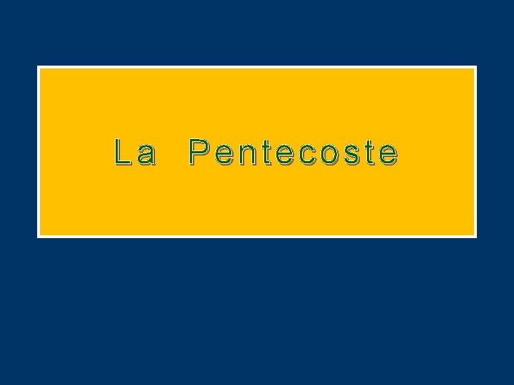 La Pentecoste 