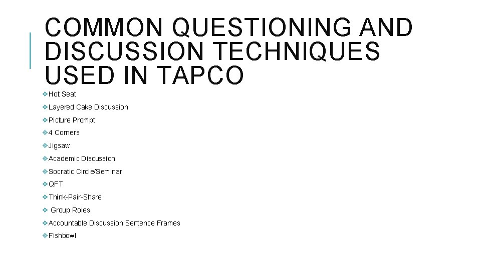 COMMON QUESTIONING AND DISCUSSION TECHNIQUES USED IN TAPCO v. Hot Seat v. Layered Cake