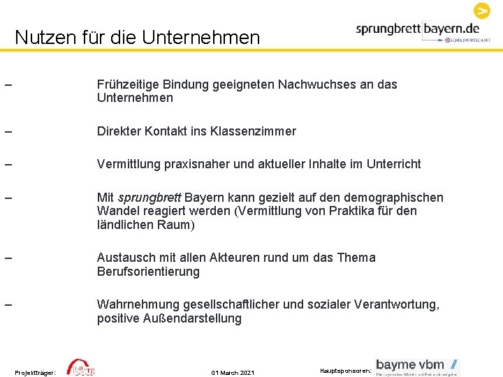 Nutzen für die Unternehmen – Frühzeitige Bindung geeigneten Nachwuchses an das Unternehmen – Direkter