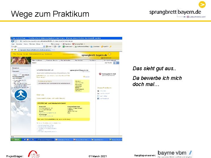 Wege zum Praktikum Das sieht gut aus. . Da bewerbe ich mich doch mal…