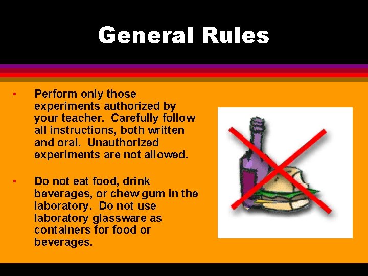 General Rules • Perform only those experiments authorized by your teacher. Carefully follow all