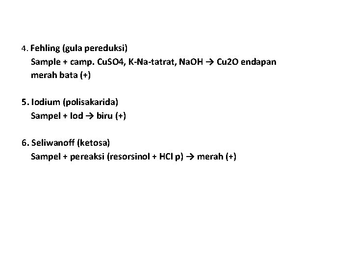 4. Fehling (gula pereduksi) Sample + camp. Cu. SO 4, K-Na-tatrat, Na. OH →