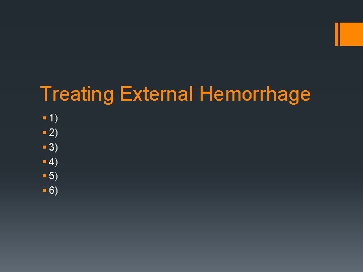 Treating External Hemorrhage § 1) § 2) § 3) § 4) § 5) §