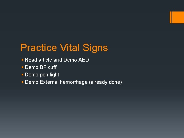 Practice Vital Signs § Read article and Demo AED § Demo BP cuff §