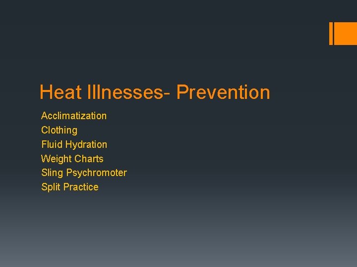 Heat Illnesses- Prevention Acclimatization Clothing Fluid Hydration Weight Charts Sling Psychromoter Split Practice 
