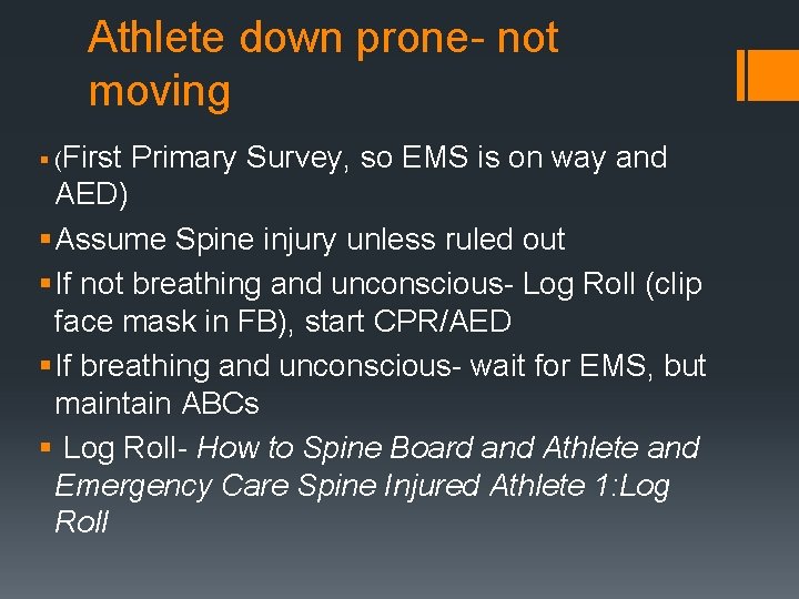 Athlete down prone- not moving § (First Primary Survey, so EMS is on way
