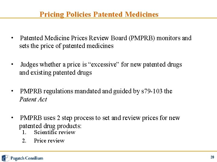 Pricing Policies Patented Medicines • Patented Medicine Prices Review Board (PMPRB) monitors and sets