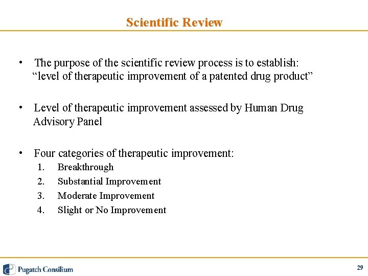 Scientific Review • The purpose of the scientific review process is to establish: “level