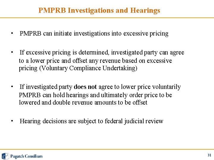 PMPRB Investigations and Hearings • PMPRB can initiate investigations into excessive pricing • If