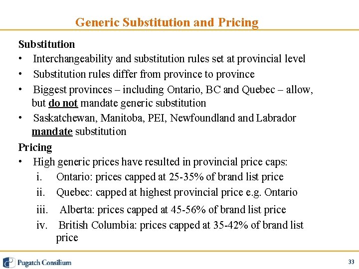 Generic Substitution and Pricing Substitution • Interchangeability and substitution rules set at provincial level