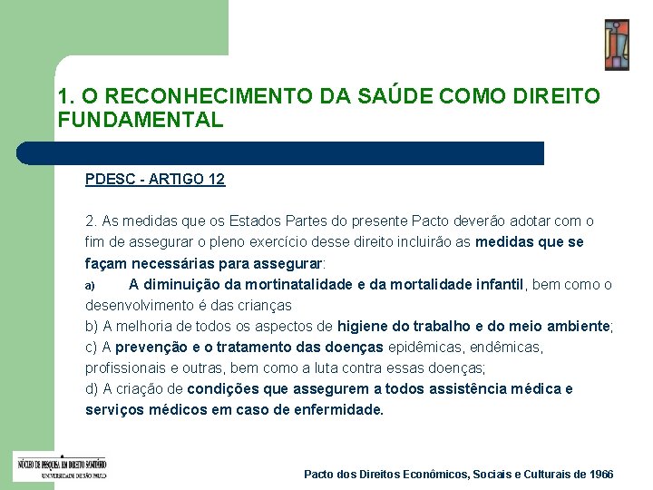 1. O RECONHECIMENTO DA SAÚDE COMO DIREITO FUNDAMENTAL PDESC - ARTIGO 12 2. As