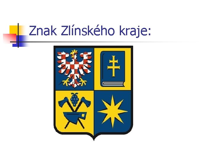 Znak Zlínského kraje: 