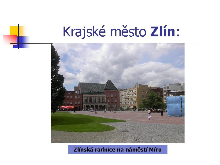 Krajské město Zlín: Zlínská radnice na náměstí Míru 