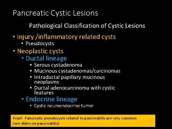 Pancreatic Cystic Lesions Pathological Classification of Cystic Lesions • Injury /inflammatory related cysts •