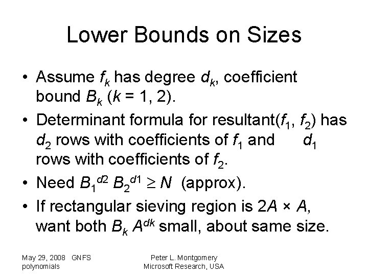 Lower Bounds on Sizes • Assume fk has degree dk, coefficient bound Bk (k