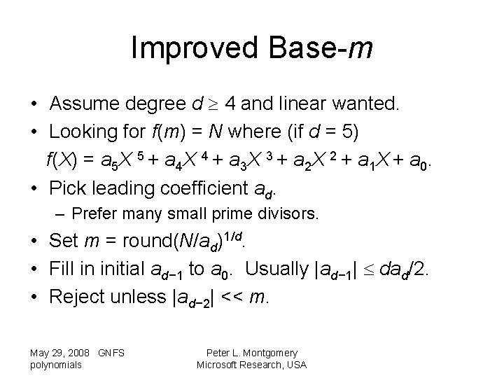 Improved Base-m • Assume degree d 4 and linear wanted. • Looking for f(m)