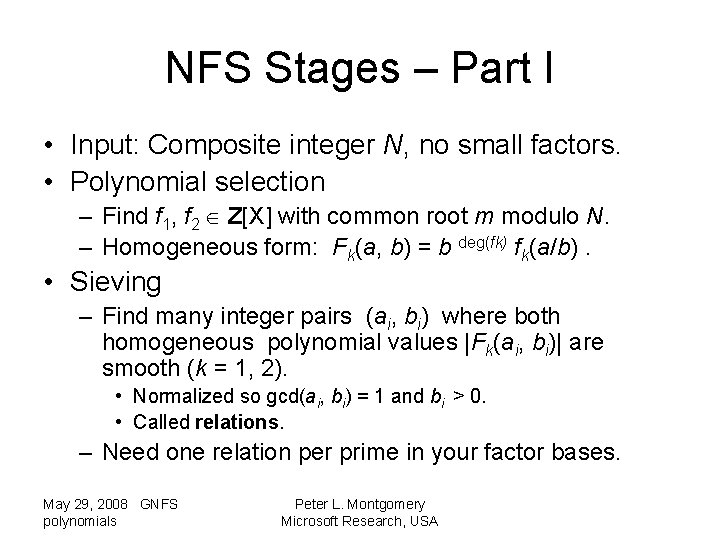 NFS Stages – Part I • Input: Composite integer N, no small factors. •