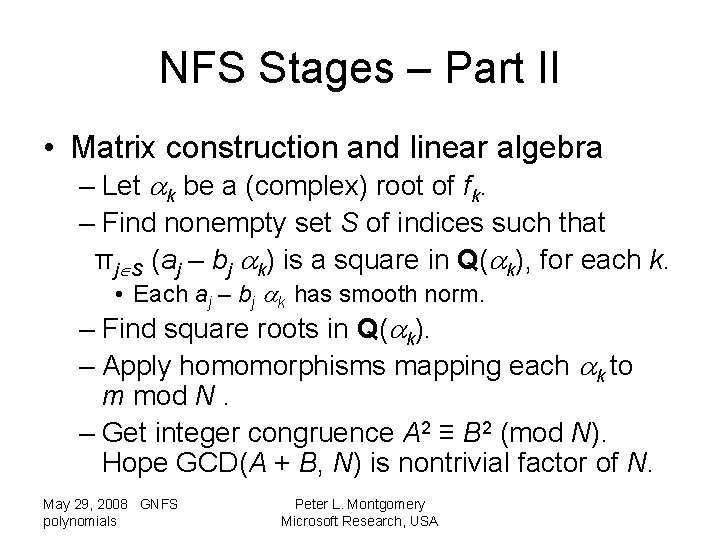NFS Stages – Part II • Matrix construction and linear algebra – Let k