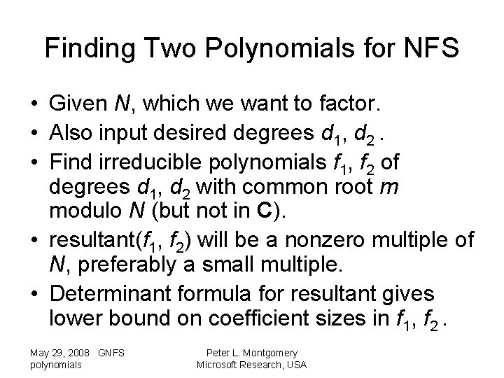 Finding Two Polynomials for NFS • Given N, which we want to factor. •