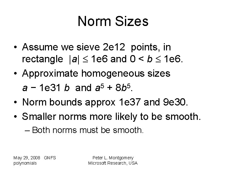 Norm Sizes • Assume we sieve 2 e 12 points, in rectangle |a| 1