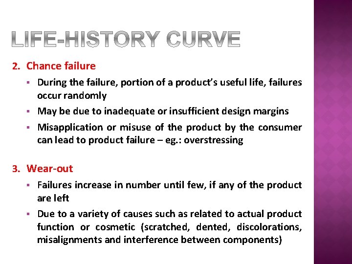 2. Chance failure § During the failure, portion of a product’s useful life, failures