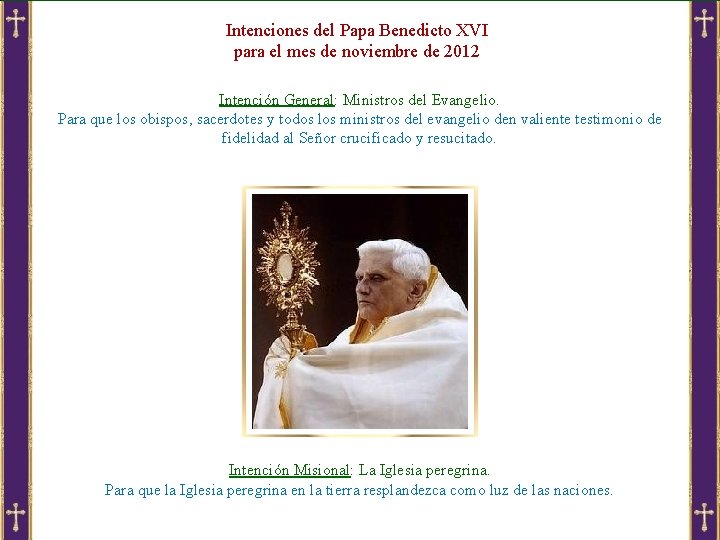 Intenciones del Papa Benedicto XVI para el mes de noviembre de 2012 Intención General: