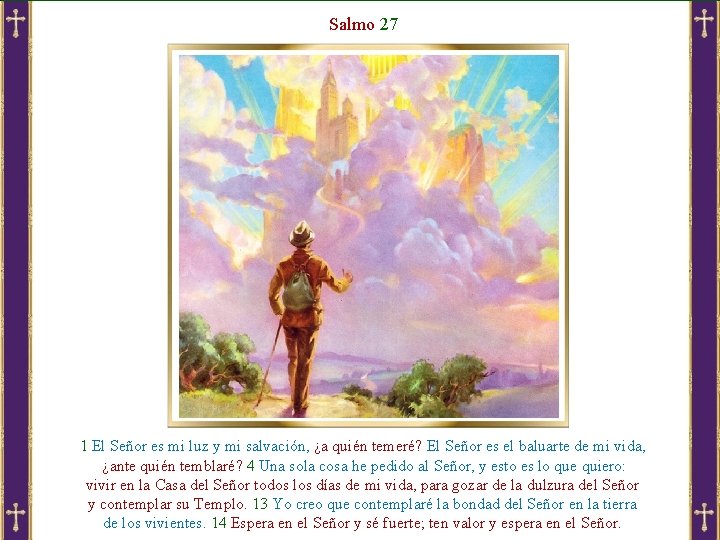Salmo 27 1 El Señor es mi luz y mi salvación, ¿a quién temeré?