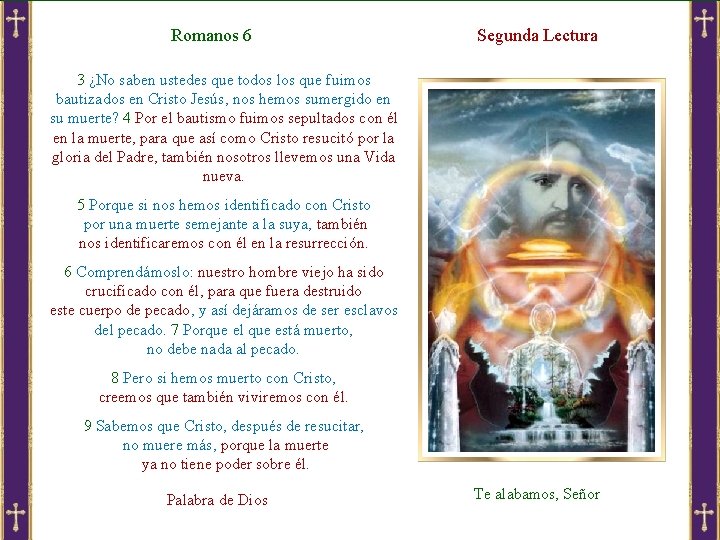 Romanos 6 Segunda Lectura 3 ¿No saben ustedes que todos los que fuimos bautizados