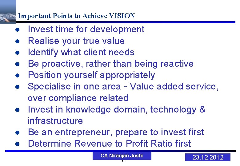 Important Points to Achieve VISION l l l l l Invest time for development