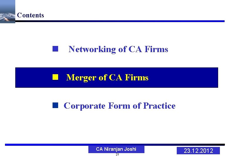 Contents n Networking of CA Firms n Merger of CA Firms n Corporate Form