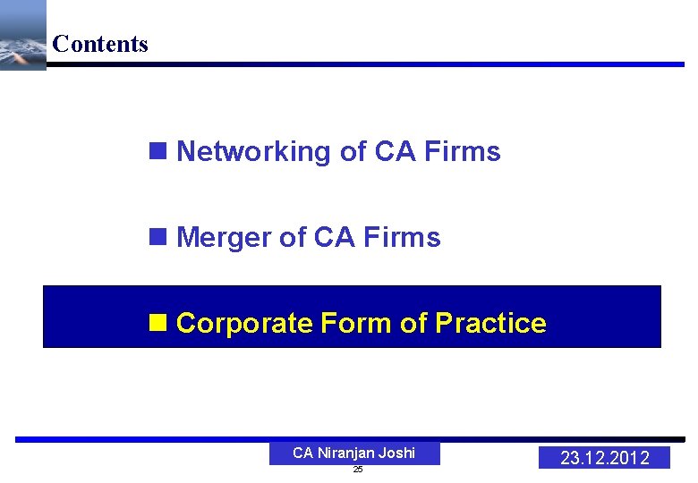 Contents n Networking of CA Firms n Merger of CA Firms n Corporate Form