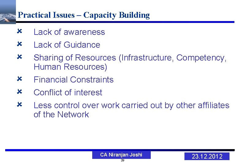 Practical Issues – Capacity Building Lack of awareness Lack of Guidance Sharing of Resources