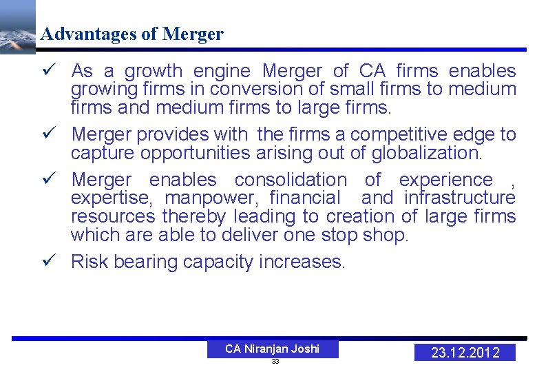 Advantages of Merger As a growth engine Merger of CA firms enables growing firms