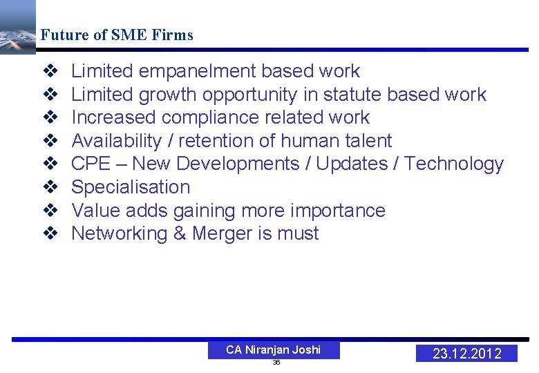 Future of SME Firms v v v v Limited empanelment based work Limited growth