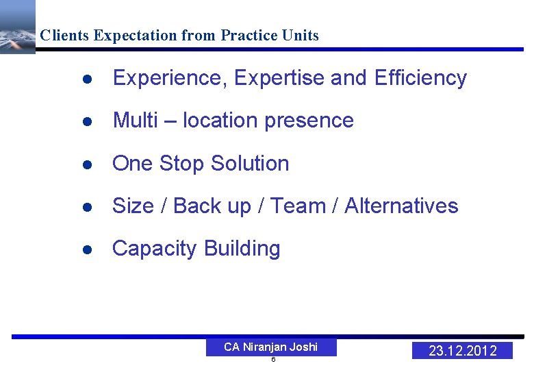 Clients Expectation from Practice Units l Experience, Expertise and Efficiency l Multi – location