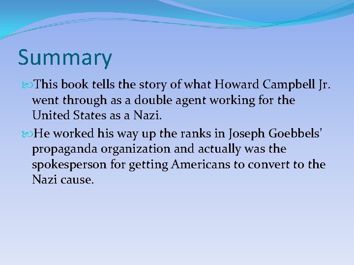 Summary This book tells the story of what Howard Campbell Jr. went through as Summary This book tells the story of what Howard Campbell Jr. went through as