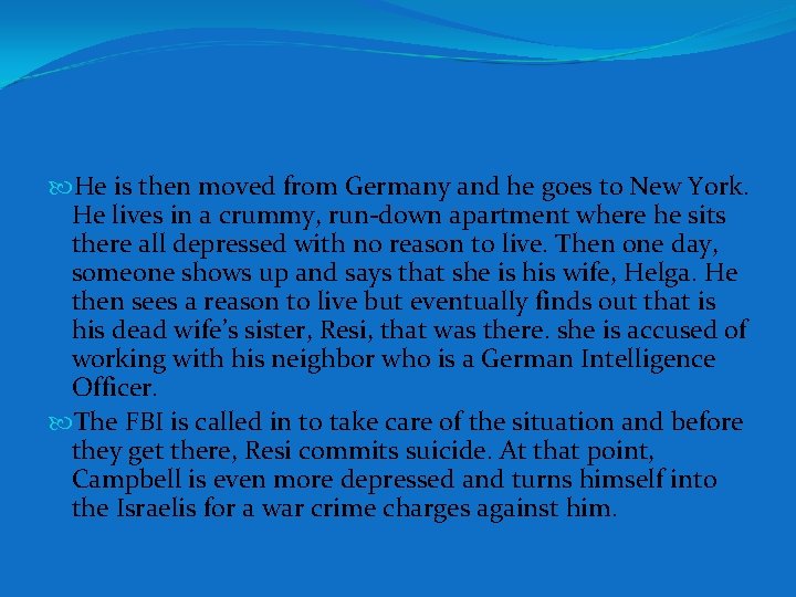 He is then moved from Germany and he goes to New York. He He is then moved from Germany and he goes to New York. He