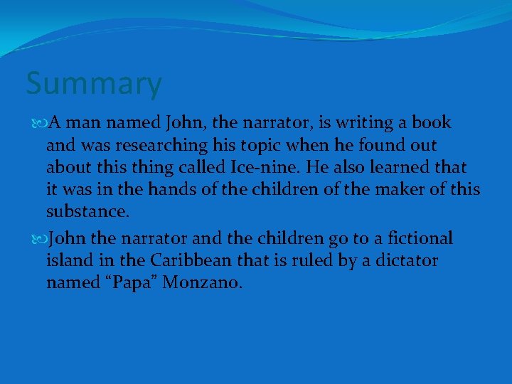 Summary A man named John, the narrator, is writing a book and was researching Summary A man named John, the narrator, is writing a book and was researching