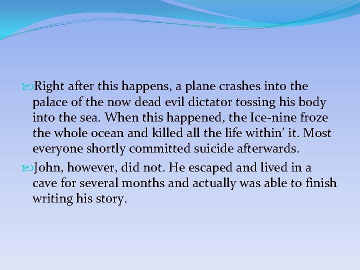 Right after this happens, a plane crashes into the palace of the now Right after this happens, a plane crashes into the palace of the now