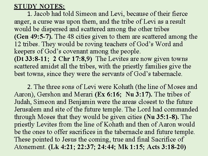 STUDY NOTES: 1. Jacob had told Simeon and Levi, because of their fierce anger,