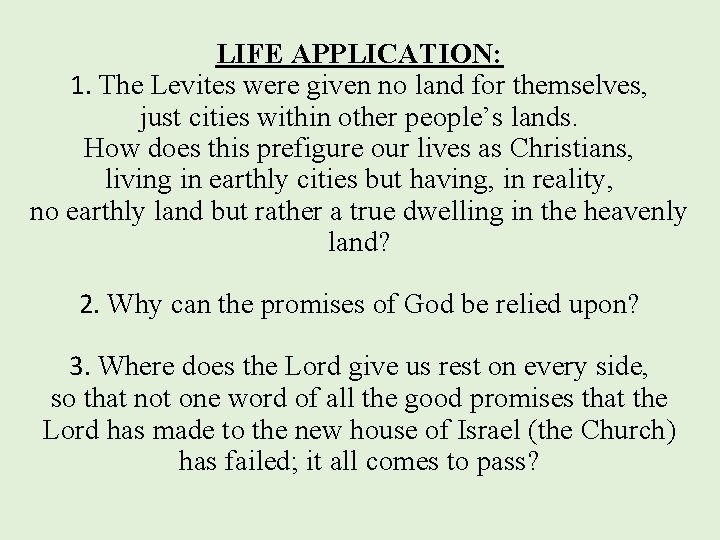  LIFE APPLICATION: 1. The Levites were given no land for themselves, just cities