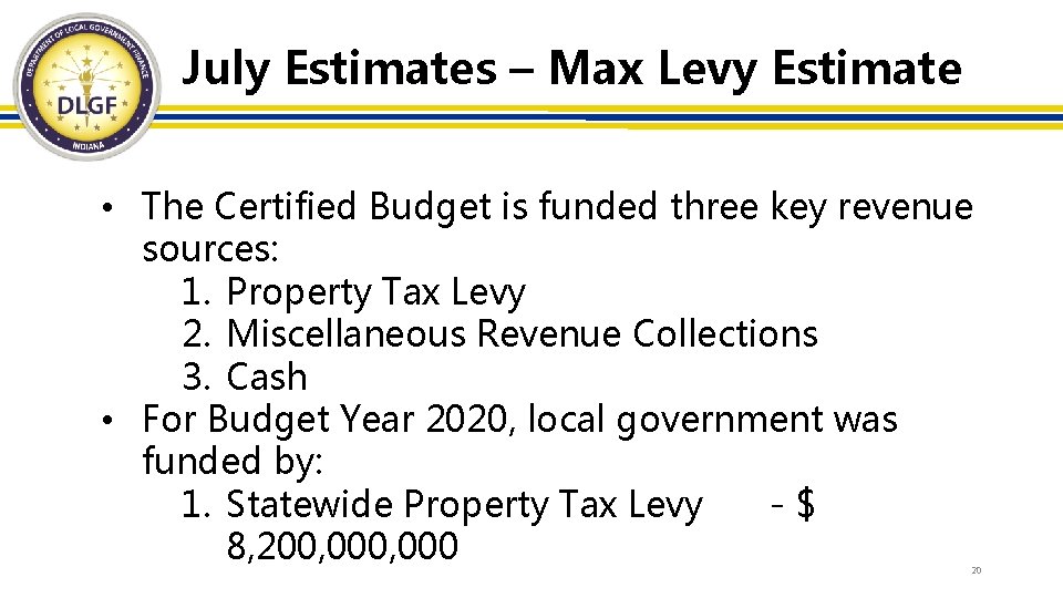 July Estimates – Max Levy Estimate • The Certified Budget is funded three key