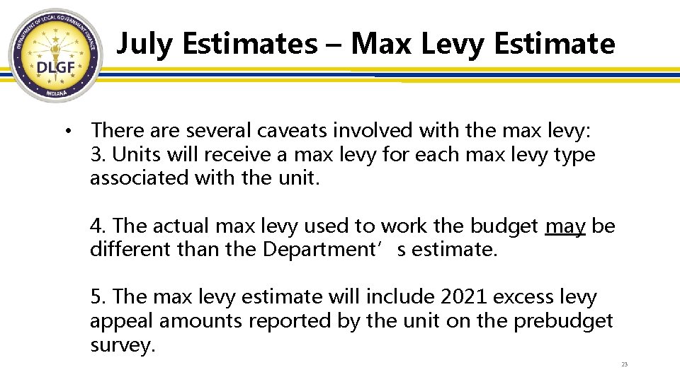 July Estimates – Max Levy Estimate • There are several caveats involved with the