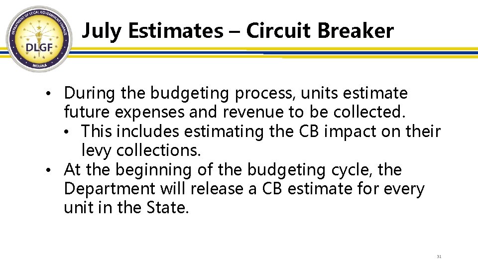 July Estimates – Circuit Breaker • During the budgeting process, units estimate future expenses