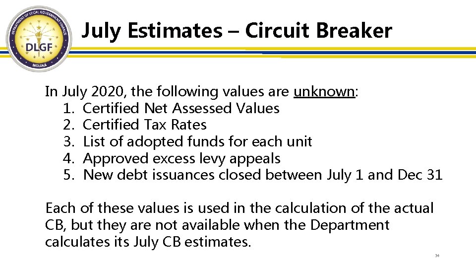 July Estimates – Circuit Breaker In July 2020, the following values are unknown: 1.