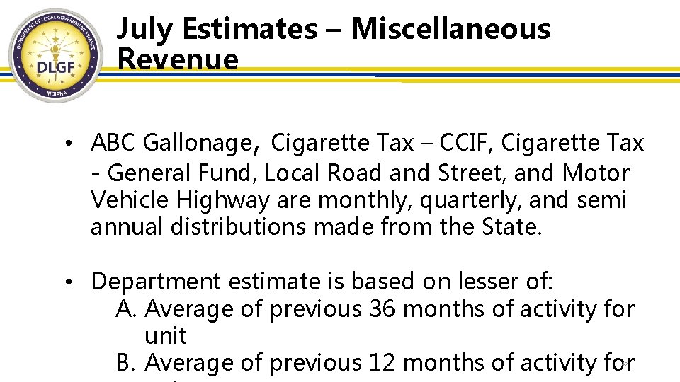 July Estimates – Miscellaneous Revenue • ABC Gallonage, Cigarette Tax – CCIF, Cigarette Tax